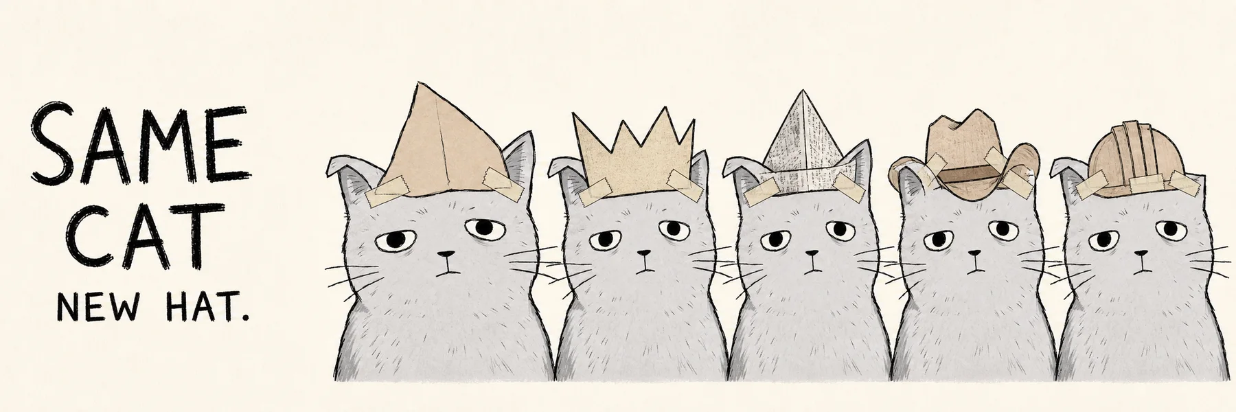 Same Cat New Hat banner showing the same tired cat in five different paper hats